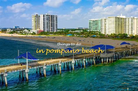 16 Fun Things To Do In Pompano Beach Florida 16 Fun Things To Do In Pompano Beach Florida