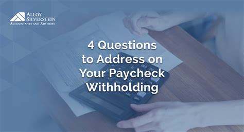 4 Questions To Address On Your Paycheck Withholding Alloy Silverstein 4 Questions To Address On Your Paycheck Withholding Alloy Silverstein