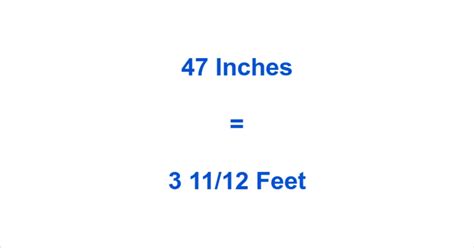 Quick Guide: 47 Inches to Feet Converted!
