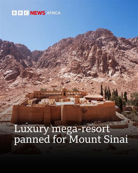 A Luxury Resort On Mount Sinai Mount Sinai Also Known As Jabal Musa Is One Of The World S Most Sacred Sites But It S Now At The Heart Of A Row