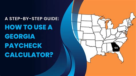 A Step By Step Guide How To Use A Georgia Paycheck Calculator