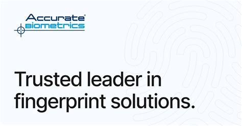 Accurate Biometrics Fingerprinting Services And Solutions