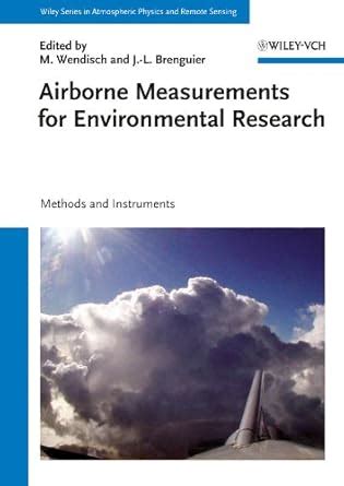 Airborne Measurements For Environmental Research Methods And Instruments Wiley