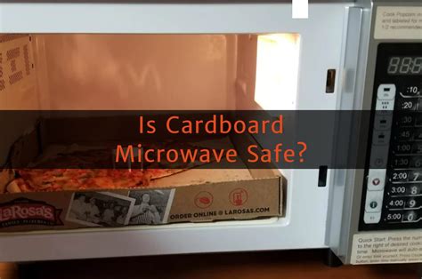 Are Cardboard Packaging Microwave Safe