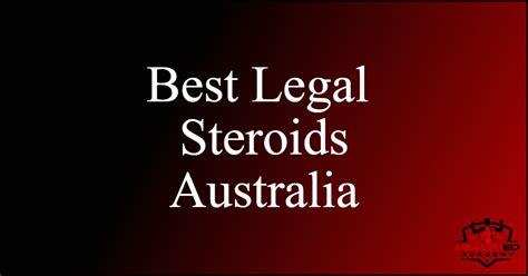Are Steroids Legal In Australia