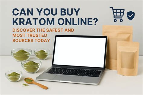 Can You Buy Kratom Online 5 Red Flags Safe Amp Trusted Sources