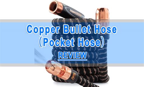 Copper Bullet Hose Review