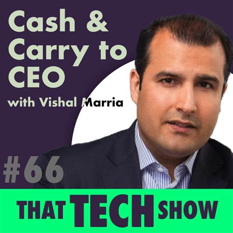 Episode 66 Cash Amp Carry To Ceo With Vishal Marria That Tech Show
