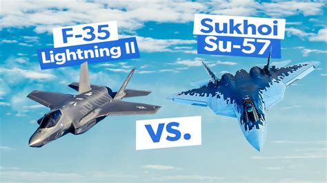 F 35 Lightning Ii Vs Sukhoi Su 57 Stealth Capabilities Face Off