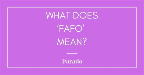 Fafo Meaning What The Slang Word Stands For Parade