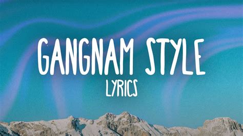 Gangnam Style Psy Lyrics Youtube