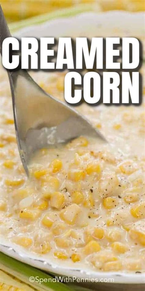 Homemade Creamed Corn Spend With Pennies