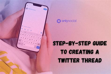 How To Create A Thread On Twitter X Enhancing Your Tweet Stories Onlysocial