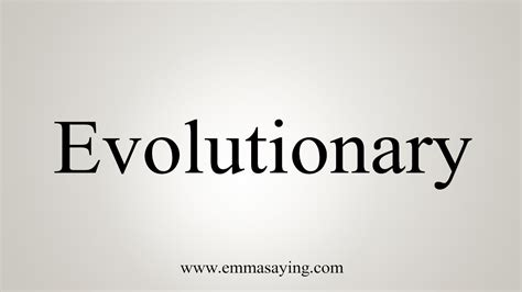 How To Say Evolutionary Youtube