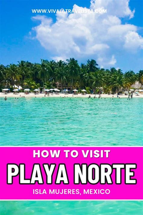 Isla Mujeres Playa Norte What To Know How To Get There Viva La Travelista