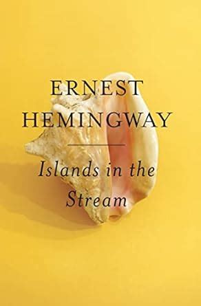 Islands In The Stream Hemingway Ernest 9780684837871 Amazon Com Books Islands In The Stream Hemingway Ernest 9780684837871 Amazon Com Books