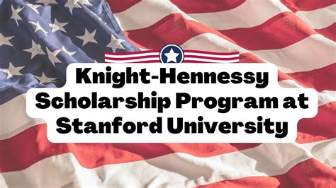 Unlock the Secret to the Knight Hennessy Scholarship: Your Path to Elite Education