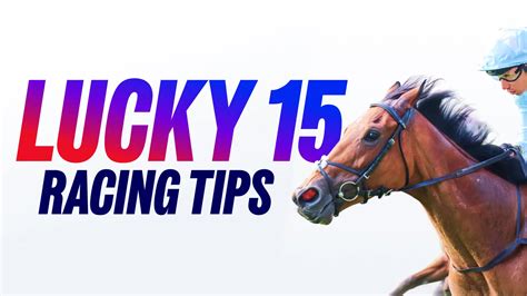 Lucky 15 Tips Today Thursday Amp 39 S Best Bets Using Our Naps Table