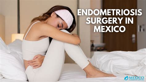 Mexico Health Surgery Resort Endometriosis