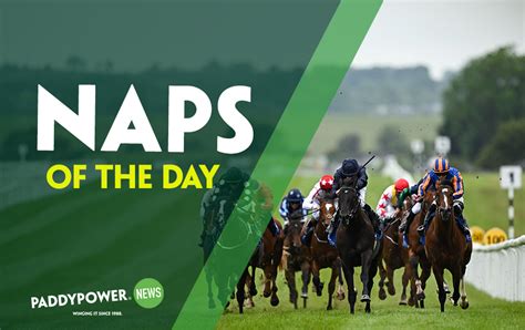 Nap Of The Day Today S Naps Table Horse Racing Tips Paddy Power News