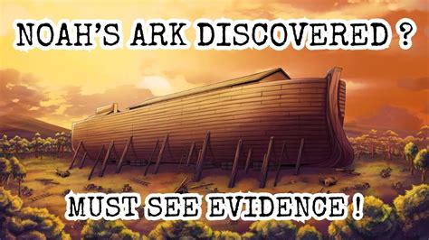 Noah S Ark Found 7 Incredible Discoveries You Must See