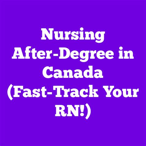 Nursing After Degree In Canada Fast Track Your Rn