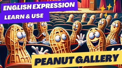 Uncover Peanut Gallery Meaning Today!