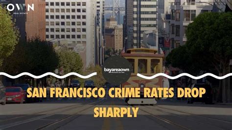 San Francisco Crime Rates Drop Sharply