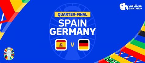 Spain Vs Germany Quarter Finals Of The Uefa Euro 2024 Grinta Hub
