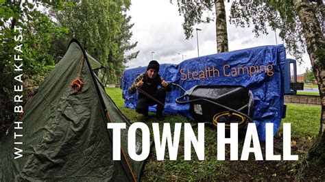 Stealth Camping Opposite Town Hall Youtube Stealth Camping Opposite Town Hall Youtube