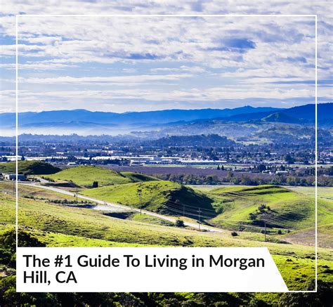 The 1 Guide To Living In Morgan Hill Ca Santa Clara County Ca