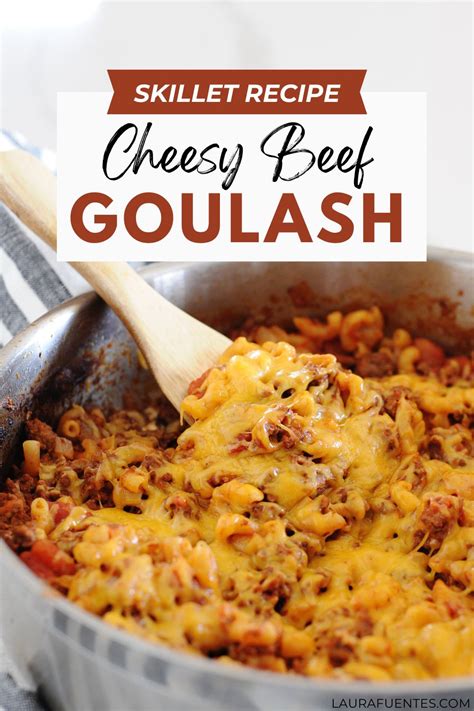 The Best Cheesy Beef Goulash In One Pot