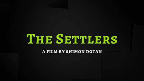 The Settlers A Film By Shimon Dotan Official Trailer