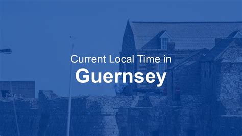 Time Now In Guernsey Time Now