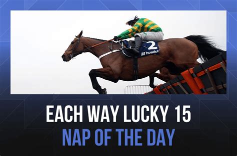 Today S Horse Racing Tips Lucky 15 Nap And Predictions