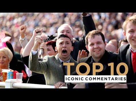 Top 10 Iconic Horse Racing Commentaries Including At The Cheltenham