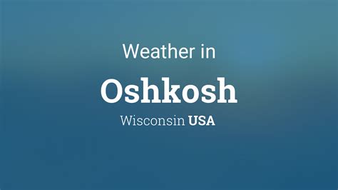 Weather For Oshkosh Wisconsin Usa