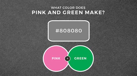 What Color Does Pink and Green Mix Into