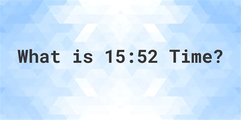 What Time Is 15 15 Calculatio