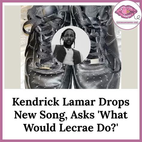 What Would Lecrae Do R Kendricklamar