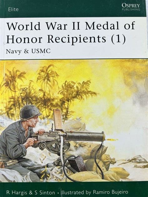 Ww2 Medal Of Honor Recipients Usn Navy And Usmc Osprey Soft Cover Ww2 Medal Of Honor Recipients Usn Navy And Usmc Osprey Soft Cover